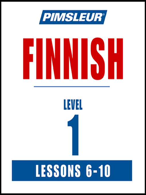 Title details for Pimsleur Finnish Level 1 Lessons 6-10 by Pimsleur - Available